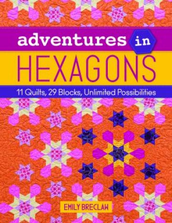 Adventures In Hexagons by Emily Breclaw