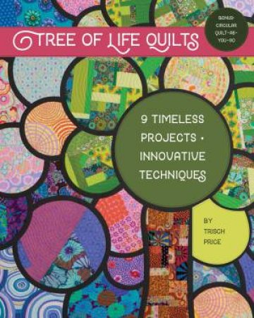 Tree Of Life Quilts by Trisch Price