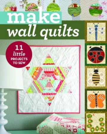 Make Wall Quilts by Various