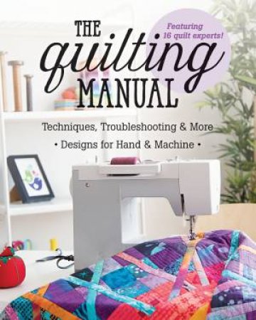 The Quilting Manual by C&T Publishing