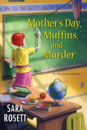 Mother's Day, Muffins, And Murder by Sara Rosett