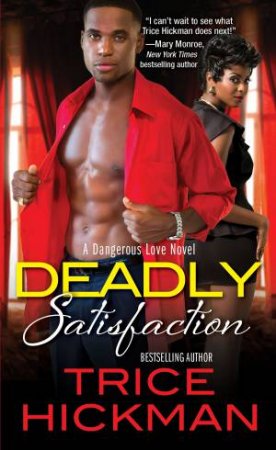 Deadly Satisfaction by Trice Hickman