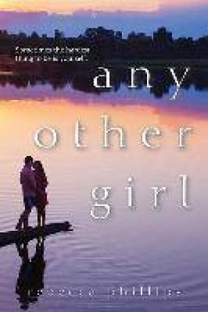 Any Other Girl by Rebecc Phillips