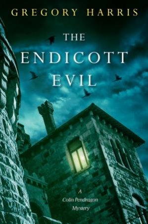 The Endicott Evil by Gregory Harris