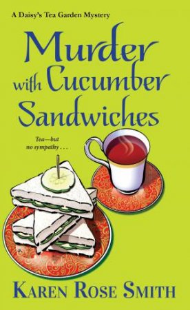 Murder With Cucumber Sandwiches by Karen Rose Smith