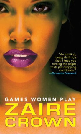 Games Women Play by Zaire Crown