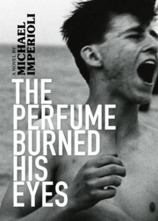 The Perfume Burned His Eyes by Michael Imperioli