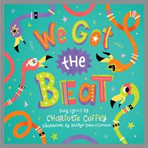 We Got The Beat by Charlotte Caffey & Kaitlyn Shea O'Connor