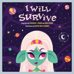 I Will Survive by Dino Fekaris & Frederick J. Perren & Kaitlyn Shea O'Connor