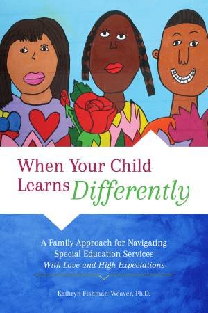 When Your Child Learns Differently by Kathryn Fishman-Weaver