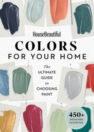 House Beautiful: Colors For Your Home by Various