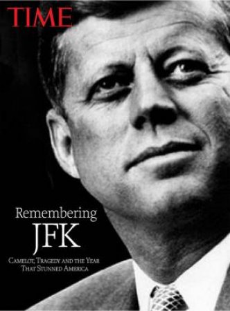 Discovering Kennedy by Editros of Time Magazine