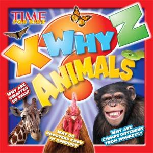 Time For Kids: X Why Z Animals by Various 