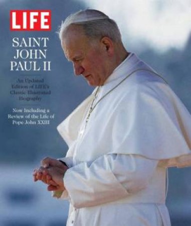 LIFE: Saint John Paul II by Various