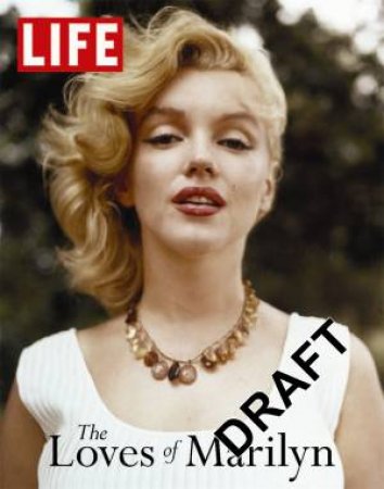 LIFE: The Loves of Marilyn by Various