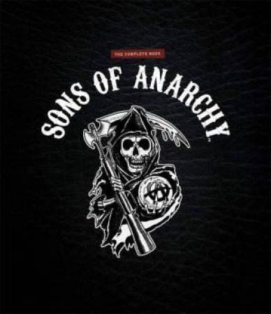 Sons of Anarchy: The Official Collector's Edition by Tara Bennett