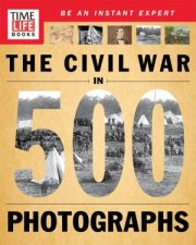 TIMELIFE The Civil War in 500 Photographs