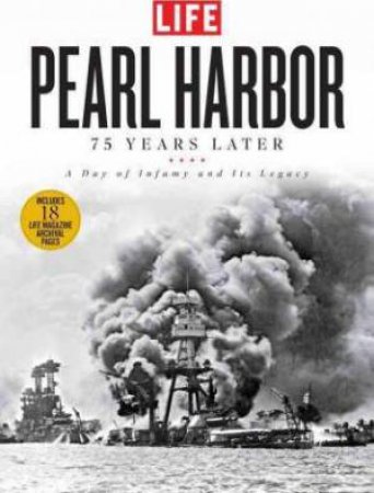 Pearl Harbor: 75 Years Later: A Day Of Infamy And Its Legacy by Various