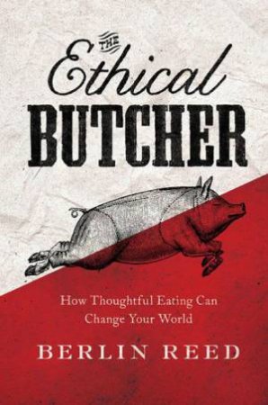 Ethical Butcher by Berlin Reed