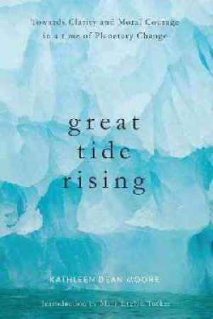 Great Tide Rising by Kathleen Dean Moore