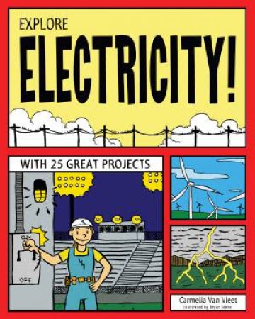 Explore Electricity! by Carmella Van Vleet