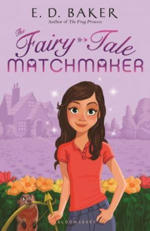 The Fairy-Tale Matchmaker by E. D. Baker