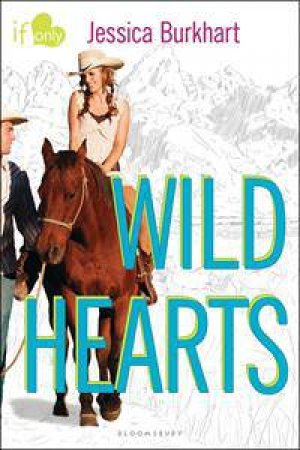 If Only: Wild Hearts by Jessica Burkhart