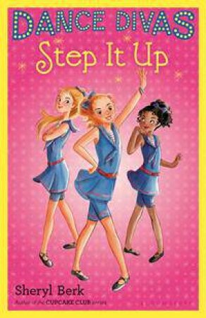 Dance Divas: Step It Up by Sheryl Berk