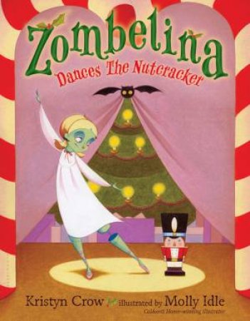 Zombelina Dances The Nutcracker by Kristyn Crow