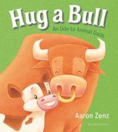 Hug a Bull by Aaron Zenz