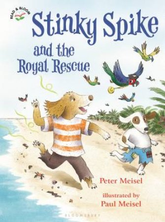 Stinky Spike And The Royal Rescue by Peter Meisel & Paul Meisel