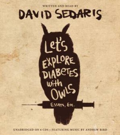 Let's Explore Diabetes with Owls by David Sedaris