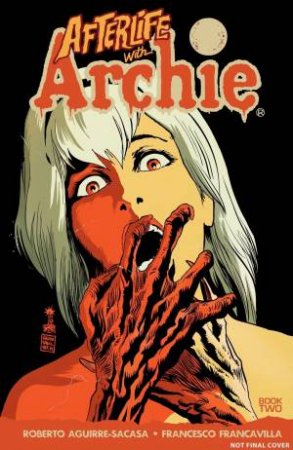 Afterlife With Archie: Betty R.I.P. by Roberto Aguirre-Sacasa