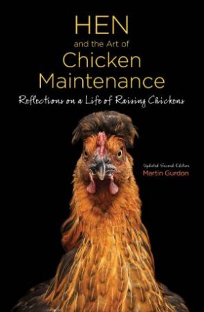 Hen and the Art of Chicken Maintenance by Martin Gurdon