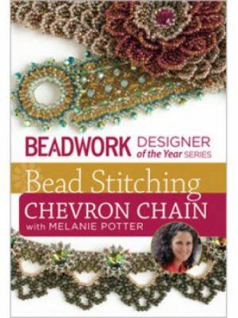 Bead Stitching Chevron Chain with Melanie Potter DVD by MELANIE POTTER