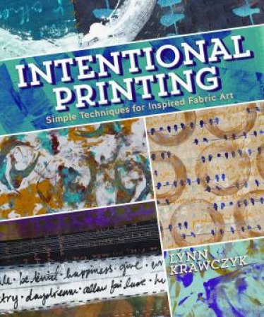 Intentional Printing by LYNN KRAWCZYK