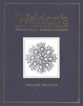 Weldon's Practical Needlework by INTERWEAVE