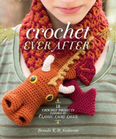 Crochet Ever After by BRENDA K.B. ANDERSON