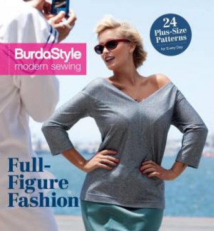 Full-Figure Fashion by BURDASTYLE MAGAZINE