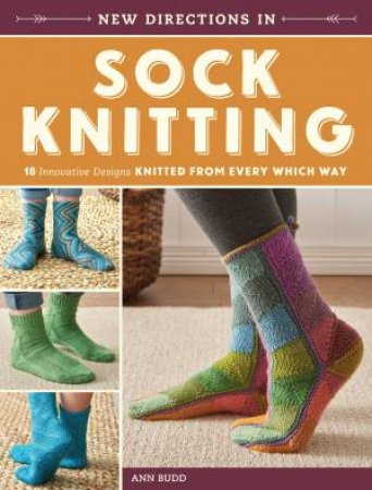 New Directions in Sock Knitting by ANN BUDD