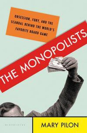 The Monopolists by Mary Pilon