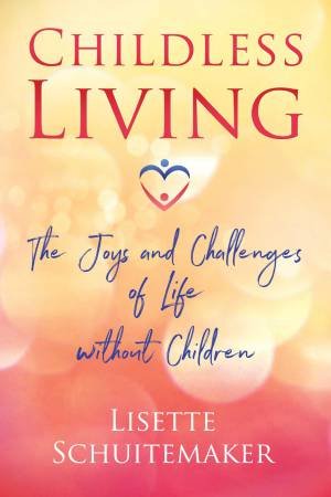 Childless Living by Lisette Schuitemaker