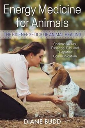 Energy Medicine For Animals by Diane Budd