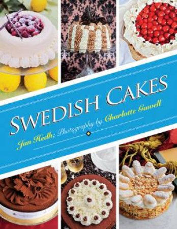 Swedish Cakes by Jan Hedh 