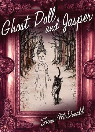 Ghost Doll And Jasper A Graphic Novel by McDonald