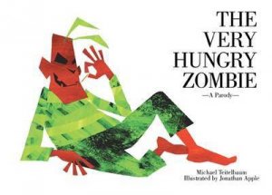 The Very Hungry Zombie a Parody by Jonathan Apple