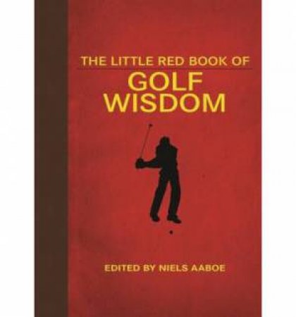 The Little Red Book of Golf Wisdom by Niels Aaboe