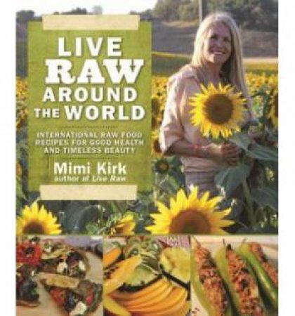 Live Raw Around the World by Mimi Kirk