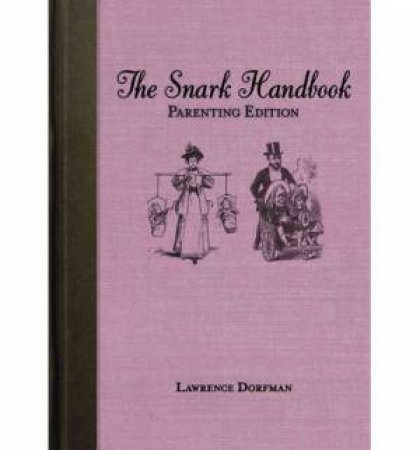 The Snark Handbook, Parenting Edition by Lawrence Dorfman