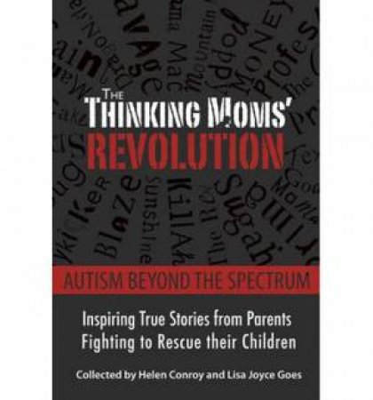 The Thinking Moms' Revolution: Autism Beyond the Spectrum by Helen C Conroy